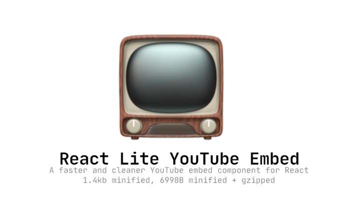 A Faster And Cleaner Youtube Embed Component For React